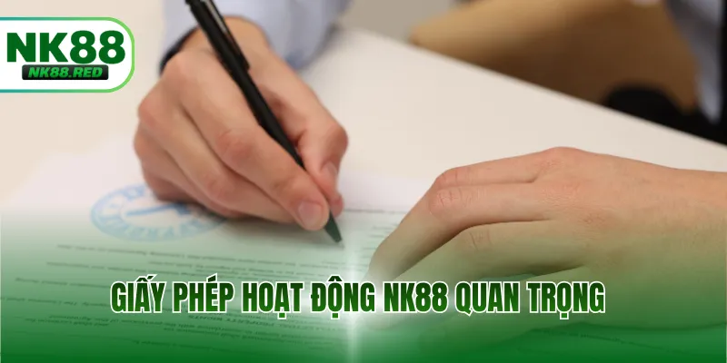 Giấy phép hoạt động NK88 cực quan trọng