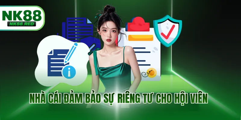 Nhà cái đảm bảo sự riêng tư cho hội viên