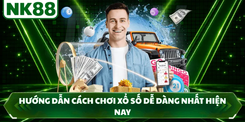 Hướng dẫn cách chơi xổ số dễ dàng nhất hiện nay