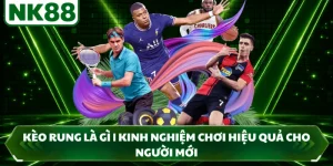 Kèo Rung Là Gì | Kinh Nghiệm Chơi Hiệu Quả Cho Người Mới